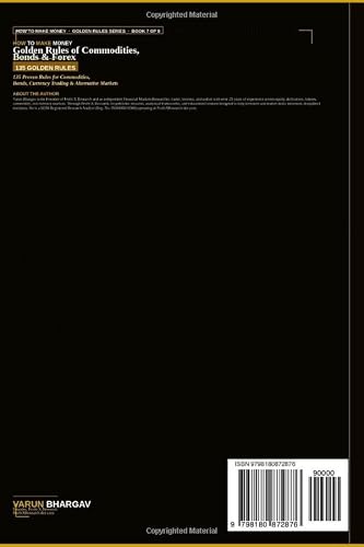 How to Make Money — Golden Rules of Commodities ,bonds & Forex Trading: 190 Golden Rules for Digital Assets, Currency Markets & 24/7 Trading Mastery