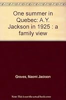 One summer in Quebec: A.Y. Jackson in 1925 : a family view 0921254024 Book Cover