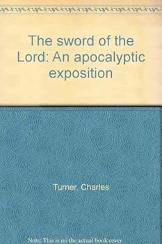 Paperback The sword of the Lord: An apocalyptic exposition Book