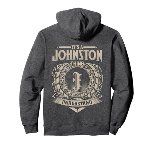 It's A JOHNSTON Thing You Wouldn't Understand Family Name Pullover Hoodie