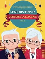 Seniors Trivia : Ultimate Trivia Collection Vol.1: Revive Memories, Sharpen Minds: A Fun & Engaging Quiz Collection for Elderly, Perfect for Alzheimer's & Dementia Care B0C9RYVXSB Book Cover