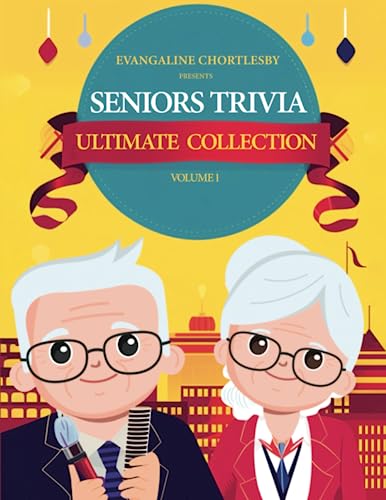 Seniors Trivia : Ultimate Trivia Collection Vol.1: Revive Memories, Sharpen Minds: A Fun & Engaging Quiz Collection for Elderly, Perfect for Alzheimer's & Dementia Care