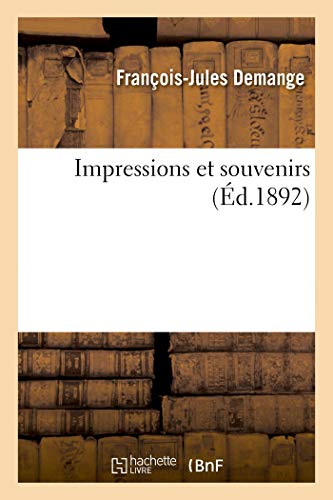 Impressions Et Souvenirs (French Edition)