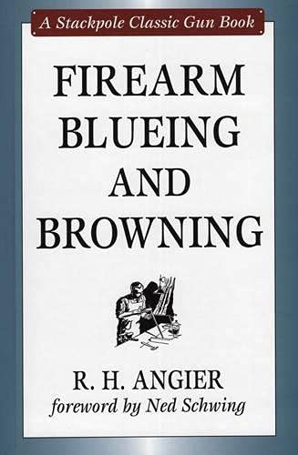 Firearm Blueing And Browning (Stackpole Classic Gun Books) #TOP25