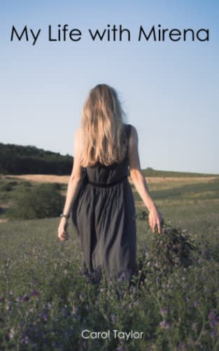 My Life with Mirena: The truth about living with an IUS