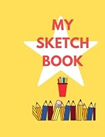 Sketch Book for Kids. Notebook for Drawing, Writing, Painting, Sketching or Doodling, 100 Pages, 8.5”x11”. Drawing sketch pad for children of all ages. Reasonable price. B09XB33N76 Book Cover