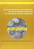 Proceso de deterioro por descalcificación del cemento : estudio comparativo de cementos de diferente composición: 419 (Monografías del Instituto Eduardo Torroja)
