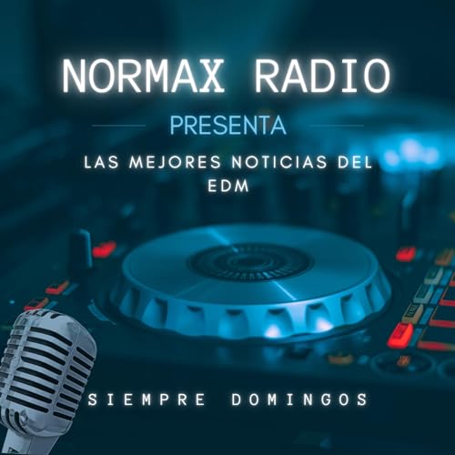 Normax Radio #33 &iquest;COBRAR&Iacute;AS POR PONER CANCIONES? / TOMORROWLAND ANUNCIA SU SERIE