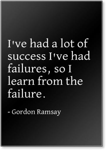 I've had a lot of Success I've had Failures, - Gordon Ramsay - Quotes Fridge Magnet, Black