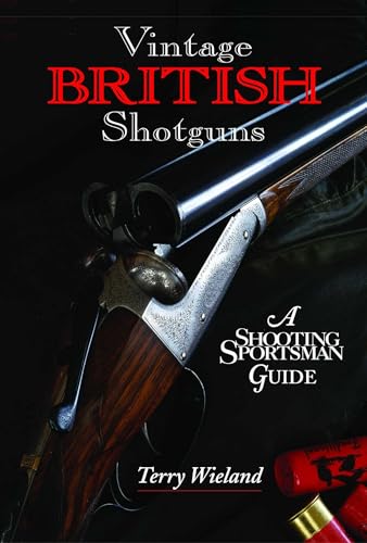 Vintage British Shotguns: A Shooting Sportsman Guide