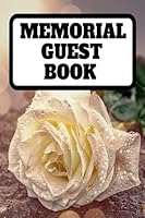 Memorial Guest Book: Funeral Guest Book Notebook Gift Funerals or Wake Memory Remembrance Condolence Journal For Friends and Family To Write In (Name ... Notes & Best Memories), 6" x 9", 120 pages. 1709070684 Book Cover