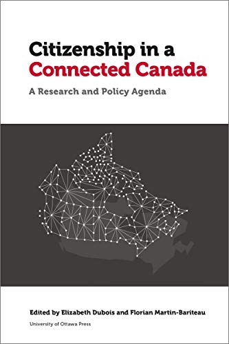 Citizenship in a Connected Canada: A Research and Policy Agenda (Law, Technology and Media) (English Edition)