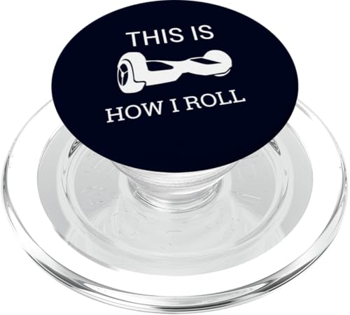 This Is How I Roll Funny Pun Hoverboard Rider PopSockets PopGrip for MagSafe