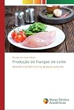  Produção de frangos de corte: Assistência técnica nas granjas avícolas