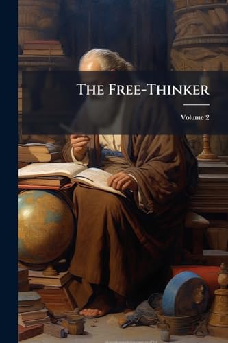 The Free-Thinker; Volume 2