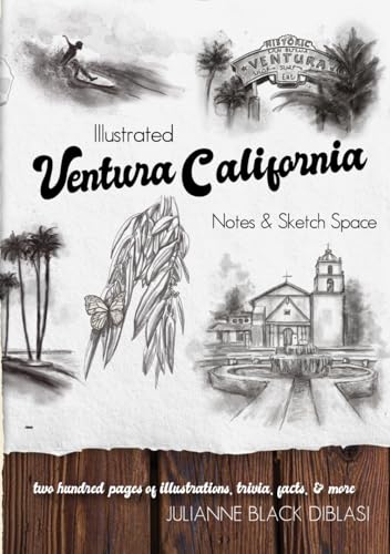 Illustrated Ventura, California Notes & Sketch Space: Sketches, Trivia, and Fun Facts of Ventura, California