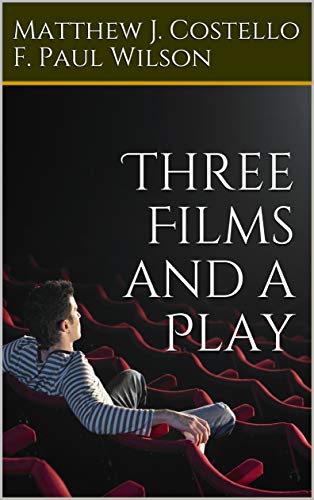Three Films and a Play (With: Matthew J. Costello)