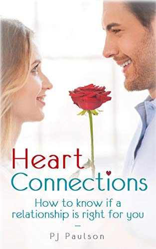 Heart Connections How To Know If A Relationship Is Right For You Kindle Edition By Paulson Pj Health Fitness Dieting Kindle Ebooks Amazon Com