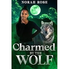 Charmed by the Wolf Audiolibro Por Norah Rose arte de portada