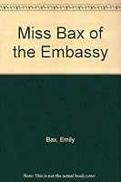 Miss Bax of the Embassy B0008565T2 Book Cover