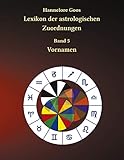  Lexikon der astrologischen Zuordnungen Band 5: Vornamen