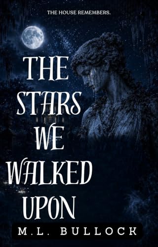 The Stars We Walked Upon: A Southern Gothic Ghost Story (Seven Sisters Series Book 5)