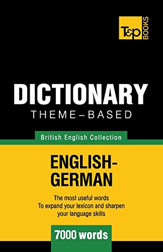 Theme-based dictionary British English-German - 7000 words (British English Collection)