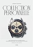  Collection personnelle: De la Rolex Daytona à la Casio G-Shock, 90 montres racontées pour sortir bien accompagné
