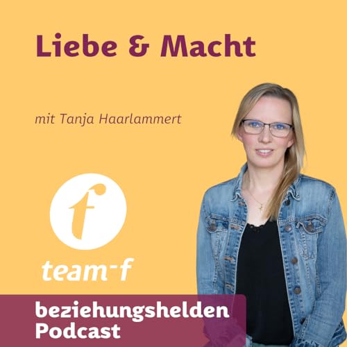 185 - Liebe & Macht mit Tanja Haarlammert