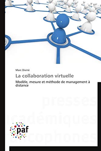 La collaboration virtuelle: Modèle, mesure et méthode de management à distance (Omn.Pres.Franc.) (French Edition)