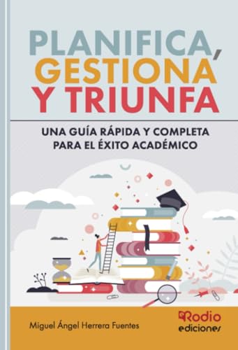 Planifica, gestiona y triunfa: una guíarápida y c