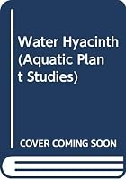 Water Hyacinth (Aquatic Plant Studies, No 1) 0444427066 Book Cover