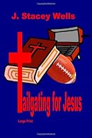 Tailgating for Jesus 1484942795 Book Cover