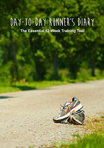 Day-to-Day Runner's Diary: The Essential 52-Wee... 150774613X Book Cover
