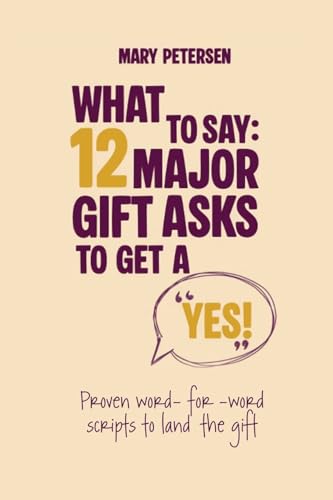 What to Say: 12 Major Gift Asks to Get a