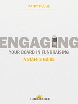 Paperback Engaging Your Board in Fundraising: A Staff's Guide Book