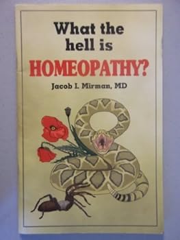 What the hell is homeopathy?