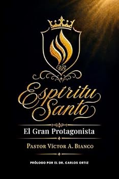 Espíritu Santo el Gran Protagonista (Spanish Edition)
