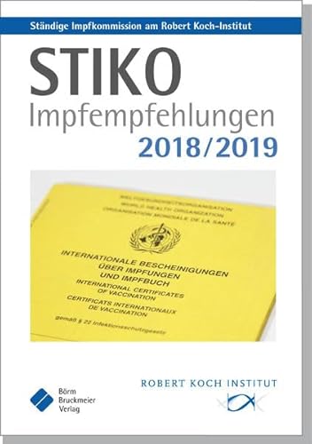 Preisvergleich Produktbild STIKO Impfempfehlungen 2018 / 2019: Empfehlungen der Ständigen Impfkommission (STIKO) am Robert Koch-Institut (Pocket-Leitlinien / Publikationen von Fachgesellschaften)