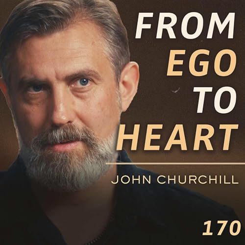 E170 - Dr. John Churchill: The 7 Stages of Awakening (and How Consciousness Evolves)