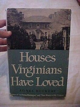 1954 BOOK HOUSES VIRGINIANS HAVE LOVED by Agnes Rothery