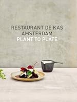 Restaurant De Kas Amsterdam: Plant to plate 9021575337 Book Cover