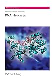 RNA Helicases (RSC Biomolecular Sciences, Volume 19)