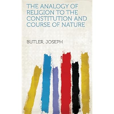 The Analogy of Religion to the Constitution and Course of Nature