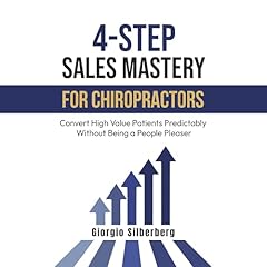 4-Step Sales Mastery for Chiropractors Audiolibro Por Giorgio Silberberg arte de portada