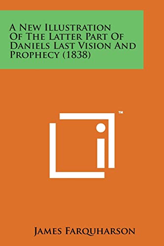 A New Illustration of the Latter Part of Daniels Last Vision and Prophecy (1838)