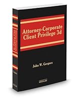 Attorney-Corporate Client Privilege, 3d, 2013-2 ed. 0314620737 Book Cover