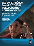 Les super-héros dans le cinéma hollywoodien contemporain: Innovations esthétiques et transmédialités