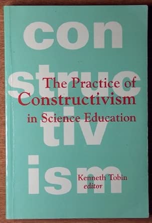 The Practice of Constructivism in Science Education-Wow! eBook