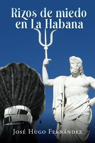 Rizos de miedo en La Habana: José Hugo Fernández (Spanish Edition)